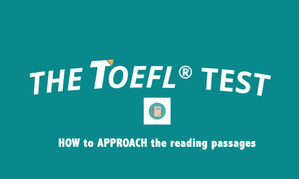 How to approach the reading passages in TOEFL iBT