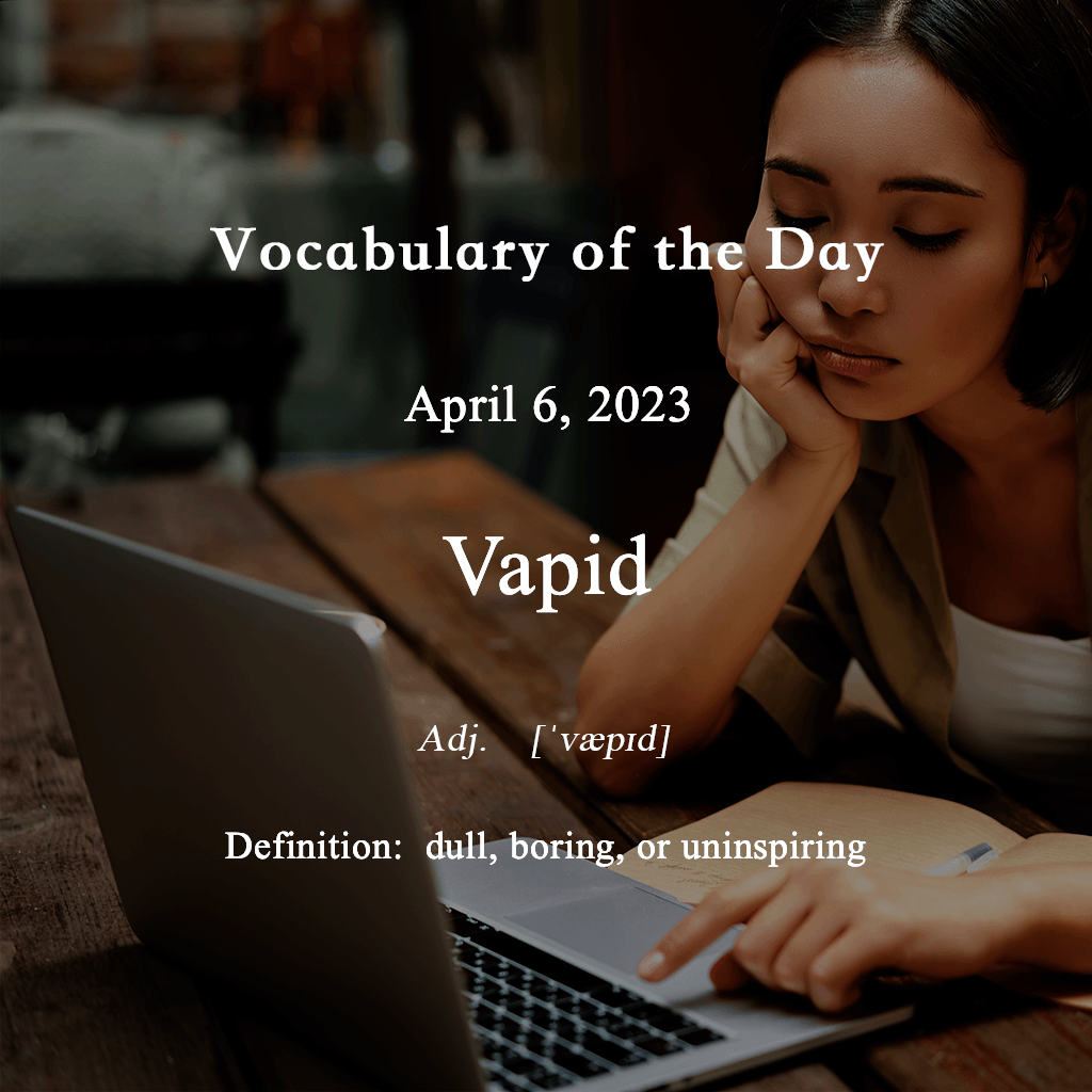 The Vocabulary of Vapid
