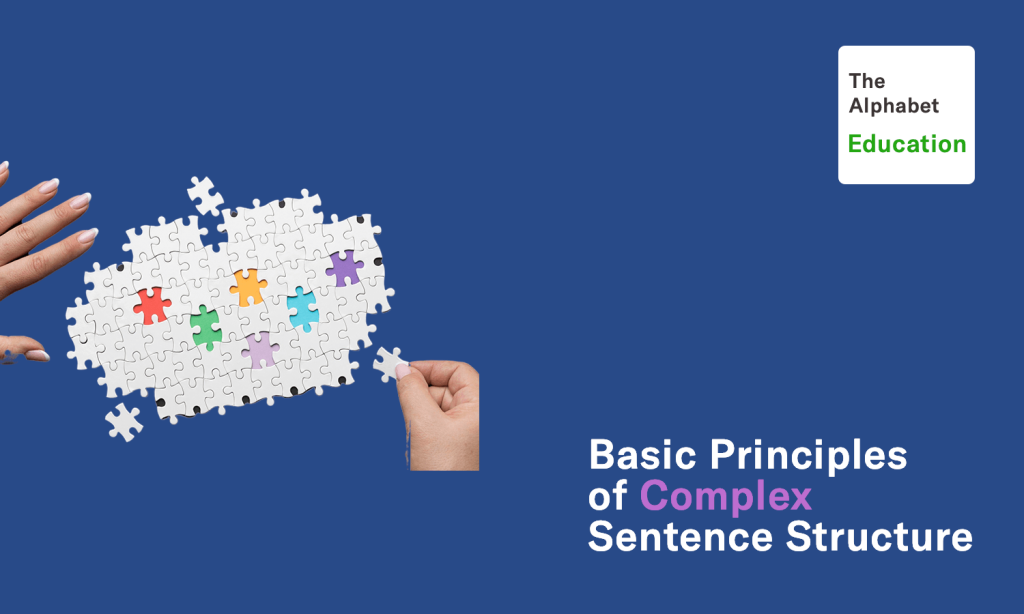 Basic Principles of Complex Sentence Structure